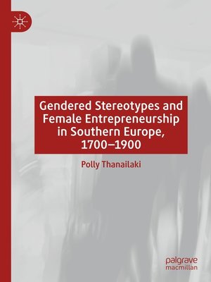 cover image of Gendered Stereotypes and Female Entrepreneurship in Southern Europe, 1700-1900